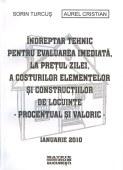 Indreptar tehnic pentru evaluarea imediata, la pretul zilei, a costurilor elementelor si constructiilor de locuinte - procentual si valoric - editia martie 2012