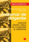 Indrumar de dirigentie. Auxiliar pentru orele de consiliere si orientare