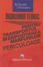 Indrumar tehnic pentru transportul si depozitarea marfurilor periculoase