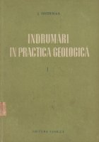 Indrumari in practica geologica, Volumul I - Cartarea geologica