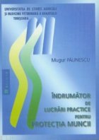 Indrumator de lucrari practice pentru protectia muncii