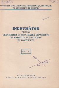 Indrumator pentru organizarea si mecanizarea depozitelor de materiale pe santierele de constructii (83.01 - 54)