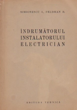 Indrumatorul instalatorului electrician (recopertata)