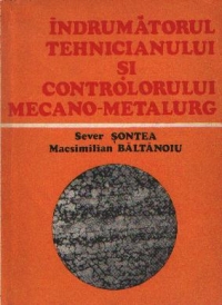 Indrumatorul tehnicianului si controlorului mecano-metalurgic