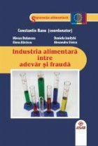 INDUSTRIA ALIMENTARA intre adevar frauda