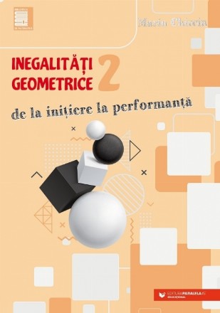 Inegalităţi geometrice (2). De la iniţiere la performanţă