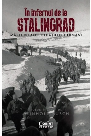 In infernul de la Stalingrad. Marturii ale soldatilor germani