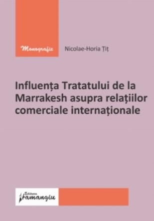 Influenţa tratatului de la Marrakesh asupra relaţiilor comerciale internaţionale