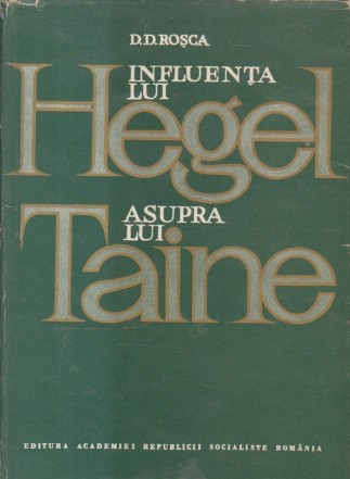 Influenta lui Hegel asupra lui Taine teoretician al cunoasterii si al artei