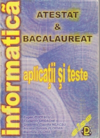 Informatica - Atestat & Bacalaureat: Aplicatii si teste