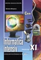 Informatica intensiv C++ . Manual pentru clasa a  XI-a