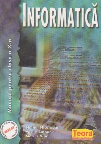 Informatica. Manual pentru clasa a X-a (Profilul matematica-informatica)