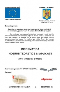 Informatica - notiuni teoretice si aplicatii (nivel incepator si mediu)