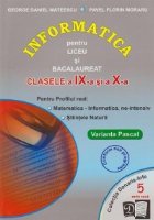 Informatica pentru liceu si bacalaureat - profilul Matematica-Informatica, clasele a IX-a si a X-a, NE-INTENSI