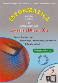 Informatica pentru liceu si bacalaureat - profilul Matematica-Informatica, clasele a IX-a si a X-a, NE-INTENSIV, Varianta Pascal nr 5 editie 2006