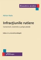 Infracţiunile rutiere : comentarii, doctrină şi jurisprudenţă