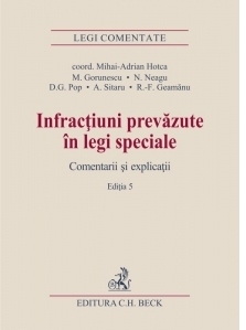 Infractiuni prevazute in legi speciale. Comentarii si explicatii. Editia 5