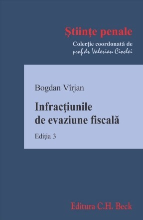 Infractiunile de evaziune fiscala. Editia 3