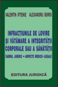 INFRACTIUNILE DE LOVIRE SI VATAMARE A INTEGRITATII CORPORALE SAU A SANATATII