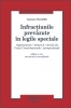 Infractiunile prevazute in legile speciale - Reglementare, doctrina, decizii ale Curtii Constitutionale, jurisprudenta, editia a 4-a, revizuita si actualizata