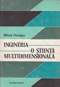 Ingineria - o stiinta multidimensionala