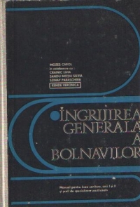 Ingrijirea generala a bolnavilor - Manual pentru licee sanitare, anii I si II si scoli de specializare postliceala