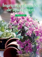 Ingrijirea plantelor de apartament - practic si usor - (format A4)