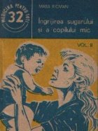 Ingrijirea sugarului si a copilului mic, Volumul al II-lea - Indreptar practic de ingrijire, alimentatie si pr