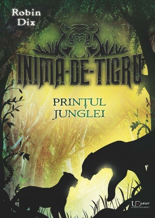 Inima-de-tigru. Printul junglei