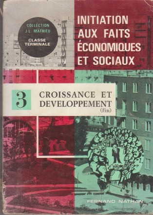 Initiation aux faits economiques et sociaux - Croissance et Developpement. Tome 3