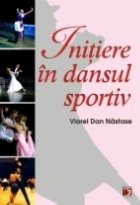 INITIERE ?N DANSUL SPORTIV