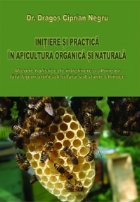 Initiere practica apicultura organica naturala