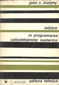 Initiere in programarea calculatoarelor numerice