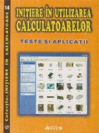 Initiere utilizarea calculatoarelor Teste aplicatii