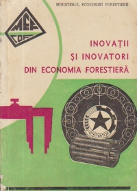 Inovatii si inovatori din economia forestiera