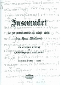 Insemnari de pe manuscrise si carti vechi din Tara Moldovei, Vol. I (1429-1750)