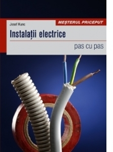 Instalatii electrice - pas cu pas