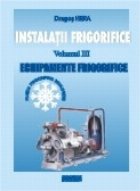 Instalatii frigorifice Echipamente frigorifice (volumul