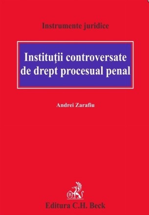 Instituţii controversate de drept procesual penal