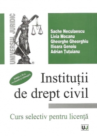 Institutii de drept civil. Curs selectiv pentru licenta - editia a II-a