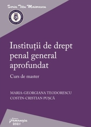 Institutii de drept penal general aprofundat. Curs de master