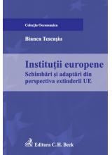 Institutii europene. Schimbari si adaptari din perspectiva extinderii UE