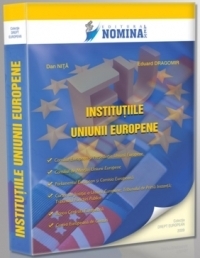 Institutiile Uniunii Europene conform Tratatului de la Lisabona intrat in vigoare la 1 decembrie 2009