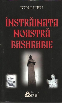 Instrainata noastra Basarabie