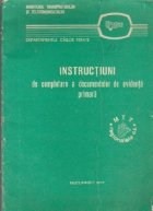 Instructiuni completare documentelor evidenta primara