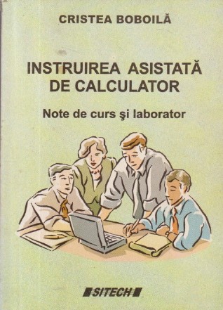 Instruirea asistata de calculator - Note de curs si laborator