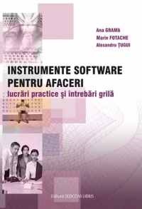 Instrumente software pentru afaceri. Lucrari practice si intrebari grila