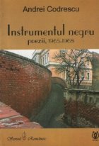 Instrumentul negru Poezii 1965 1968