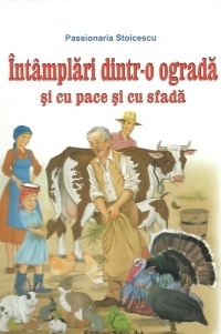 Intamplari dintr-o ograda si cu pace si cu sfada