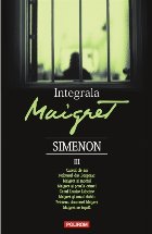 Integrala Maigret. Volumul III